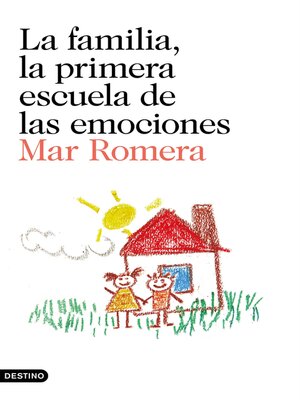 cover image of La familia, la primera escuela de las emociones